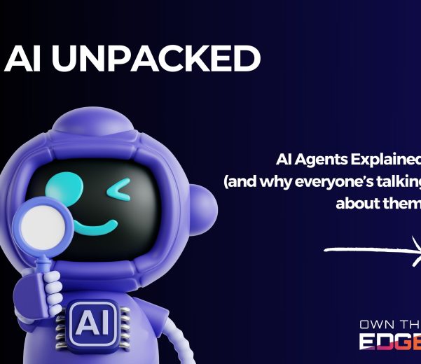 Artificial Intelligence Unpacked Blog Series - AI Agents Explained